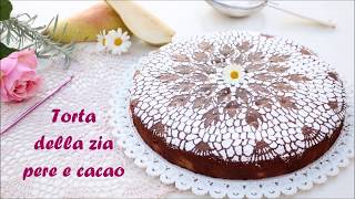 TORTA DELLA ZIA 😍 pere e cacao  ricetta facile  Aunts cake  Lorenzo in cucina [upl. by Guinn]