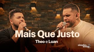 THEO E LUAN  Mais Que Justo SimplesAssim2 [upl. by Newob]