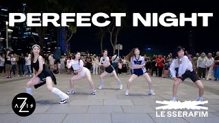 KPOP IN PUBLIC  ONE TAKE LE SSERAFIM 르세라핌 ‘PERFECT NIGHT’  DANCE COVER  ZAXIS FROM SINGAPORE [upl. by Mcfarland]