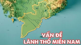 Lãnh thổ Nam Bộ Việt Nam  Nâng Tầm Kiến Thức [upl. by Dorman620]