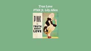 PNK ft Lily Allen  True Love Sped Up Version [upl. by Chadabe]