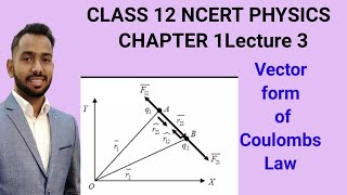 Coulombs Law in vector form  lecture 3  class 12th  NCERT [upl. by Veda]