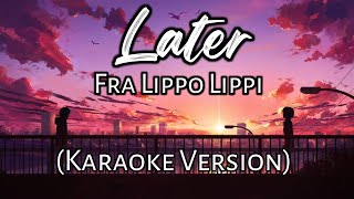 Later  Fra Lippo Lippi Karaoke Version [upl. by Blaseio]