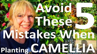 Avoid these 5 Mistakes When Growing and Planting Camellias [upl. by Lenes]