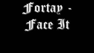 Fortay  Face It [upl. by Nolad]