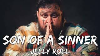 Jelly Roll  Son Of A Sinner Lyrics [upl. by Dorina]