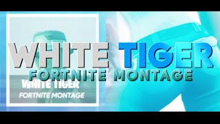 WHITE TIGER  Fortnite Montage 4K [upl. by Luke]