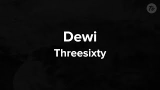 Threesixty  Dewi Lyrics [upl. by Alcock]