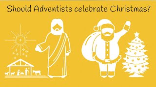 Should Adventists Celebrate Christmas [upl. by Atselec869]