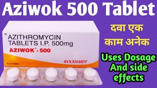 Aziwok 500 Tablet Uses  Azithromycin Tablets ip 500mg Hindi Use  अनेकों बीमारियों की मात्रा एक दवा [upl. by Airdnas233]