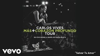 Carlos Vives  Salvar Tu Amor En Vivo Desde Santa MartaCover Audio [upl. by Gerstein]