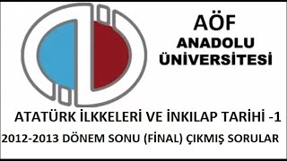 Atatürk İlkeleri ve İnkılap Tarihi 1 2012 2013 Dönem Sonu Final Çıkmış Sorular [upl. by Ecylla]