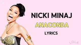 ANACONDA  NICKI MINAJ  LYRICS  💛 [upl. by Nosraep12]