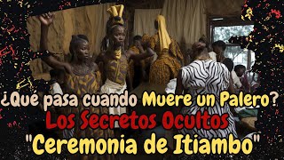 La Ceremonia de ITIAMBO en Palo Mayombe  Cuando Muere el Palero o Mayombero Tata o Yaya  Nguelle [upl. by Rosmunda]