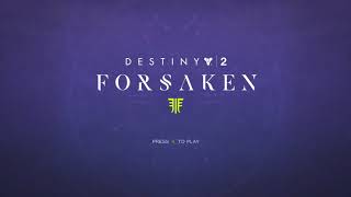 Destiny 2 Forsaken Title Screen PC PS4 Xbox One [upl. by Arta]