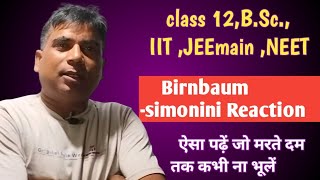 Birn baum simonini reaction class 12 IIT JEE NEET mains by AK Sir [upl. by Waal]