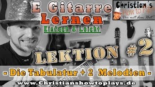 E Gitarre Lernen Lektion 2 Die Tabulatur  Zwei coole Melodien  Lesson Tutorial HD Deutsch [upl. by Assylla]