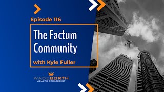 The Factum Community with Kyle Fuller [upl. by Tsepmet]