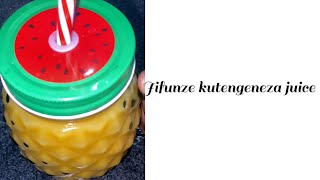 Jifunze kutengeneza juice 🥤 [upl. by Markus365]