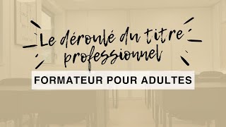 👀  Comment se déroule le passage du titre professionnel Formateur professionnel dadultes  FPA [upl. by Nylegna]