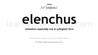 Pronunciation of Elenchus  Definition of Elenchus [upl. by Anselmi453]