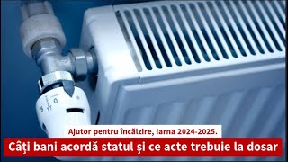 Ajutor pentru încălzire iarna 20242025 Câți bani acordă statul și ce acte trebuie la dosar [upl. by Thevenot85]