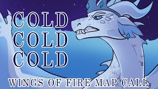 Cold Cold Cold ❄️ Wings Of Fire MAP Call  3131  Thumbnail Contest  CLOSED   EDITING [upl. by Charteris]