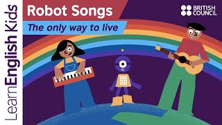 Robot Songs The only way to live [upl. by Eillor]