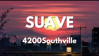 Suave Lyrics  Ft 4200Southville [upl. by Ysdnyl179]