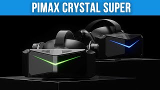 Новинки Pimax Crystal Super и Lite  Наконец они Поняли [upl. by Foushee]