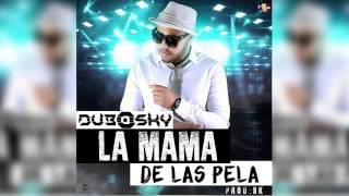 La Mamá De Las Pela  Dubosky Mp3 [upl. by Adnilreh973]