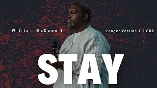 Stay  longer Version 1Hour William McDowell [upl. by Malloch875]