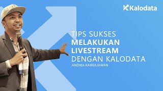 Panduan Lengkap  Tips Melakukan Livestream yang Sukses dengan Kalodata by Andika Kairuliawan [upl. by Zwiebel]