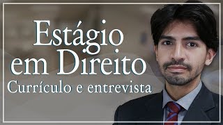 Estágio em direito como fazer o currículo Como é a entrevista [upl. by Anaizit]