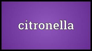 Citronella Meaning [upl. by England]