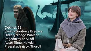 53 Pogaduchy ze Skadi z Bractwa Historycznego WINLAND [upl. by Figueroa]