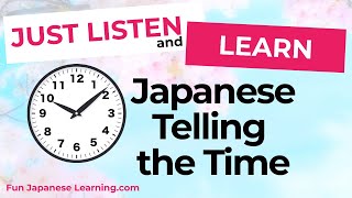 Listen and Learn Japanese Telling the time Japanese vocabulary Oclock and minutes in Japanese [upl. by Agee444]