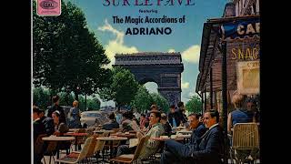 THE MAGIC ACCORDIONS OF ADRIANO – SUR LE PAVE LP [upl. by Nagud937]