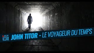 25  John Titor  Le voyageur du temps [upl. by Malony]