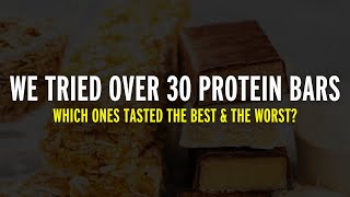 WE REVIEWED OVER 30 PROTEIN BARS  What bars are the best tasting [upl. by Sudnor]