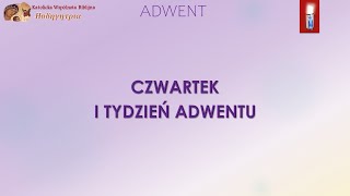 CZWARTEK I TYDZIEŃ ADWENTU  Czytania Liturgiczne  Katolicka Wspólnota Biblijna HODEGETRIA [upl. by Radley736]