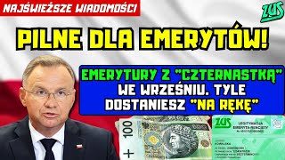 ⚡️PILNIE Emerytury z quotczternastkąquot we wrześniu Tyle dostaniesz quotna rękęquot Oficjalne wyliczenia ZUS [upl. by Anidnamra]