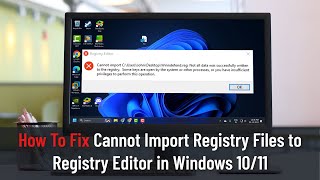 How To Fix Cannot Import Registry Files to Registry Editor in Windows 1011 [upl. by Liborio772]