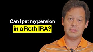 Can I put my pension in a Roth IRA [upl. by Nahtanoj]