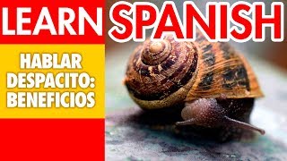 Irresistible Benefits of Speaking More Slowly  Learn Spanish [upl. by Liuqa620]