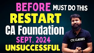 UNSUCCESSFUL in CA Foundation Sept 2024 Exam  MUST Do this Before RESTART I CA Foundation Jan 2025 [upl. by Nemracledairam536]