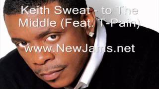 Keith Sweat  To The Middle Feat TPain New Song 2011 [upl. by Aiyotal]