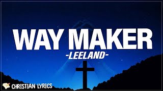 Way Maker  Leeland Lyrics [upl. by Tap]