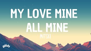 Mitski  My Love Mine All Mine Lyrics [upl. by Jordain]