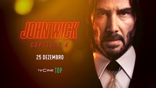 John Wick Capítulo 4  25 Dezembro  TVCine TOP [upl. by Carling]